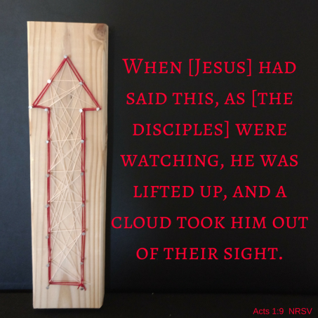 When [Jesus] had said this, as [the disciples] were watching, he was lifted up, and a cloud took him out of their sight. (1).png